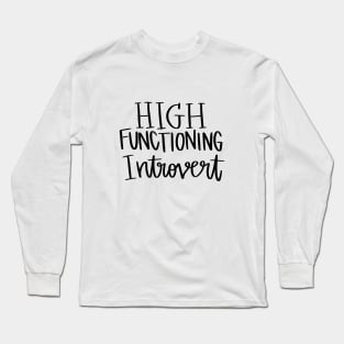 High Functioning Introvert t-shirt Long Sleeve T-Shirt